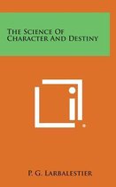 The Science of Character and Destiny
