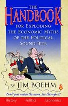 The Handbook for Exploding the Economic Myths of the Political Sound Bite