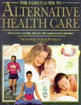 The Family Guide to Alternative Health Care