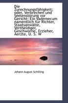 Die Zurechnungsf Higkeit; Oder, Verbrechen Und Seelenst Rung VOR Gericht