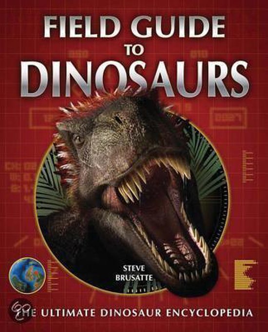 Field Guide To Dinosaurs, Steve Brusatte 9781849160063 Boeken bol