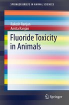 SpringerBriefs in Animal Sciences - Fluoride Toxicity in Animals