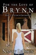 For The Love of Brynn: Book 4