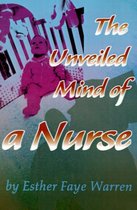 The Unveiled Mind of a Nurse