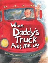 When Daddy's Truck Picks Me Up