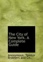 The City of New York. a Complete Guide