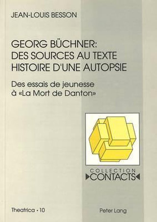 Georg Buechner: Des Sources Au Texte: Histoire D'Une Autopsi ... - cover