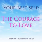 Your Best Self: Courage to Love