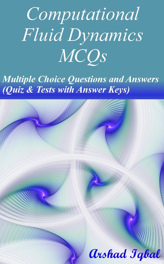 Computational Fluid Dynamics MCQs Multiple Choice Questions and