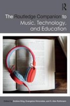 Routledge Music Companions - The Routledge Companion to Music, Technology, and Education