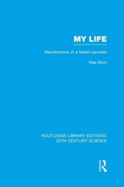 Routledge Library Editions: 20th Century Science- My Life: Recollections of a Nobel Laureate