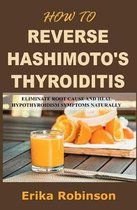 How to Reverse Hashimoto's Thyroiditis