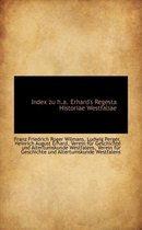 Index Zu H.A. Erhard's Regesta Historiae Westfaliae