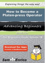 How to Become a Platen-press Operator