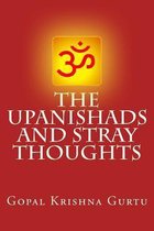 The Upanishads And Stray Thoughts