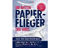 Die besten Papierflieger der Welt