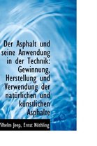 Der Asphalt Und Seine Anwendung in Der Technik