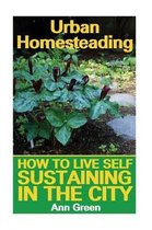 Urban Homesteading