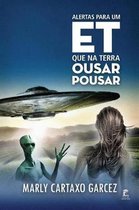 Alertas Para Um Et Que Na Terra Ousar Pousar