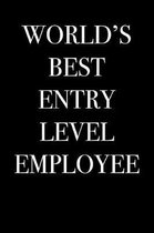 World's Best Entry Level Employee