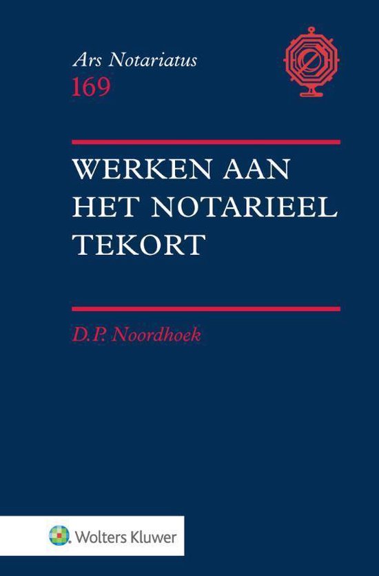 Ars notariatus 169 - Werken aan het notarieel tekort