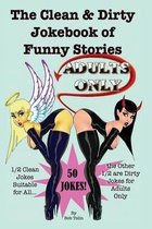 The Clean & Dirty Jokebook of Funny Stories