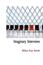 Imaginary Interviews