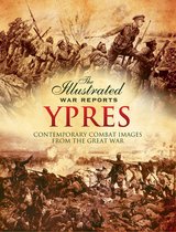 The Illustrated War Reports - Ypres