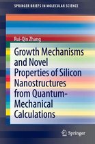 Growth Mechanisms and Novel Properties of Silicon Nanostructures from Quantum-Mechanical Calculations