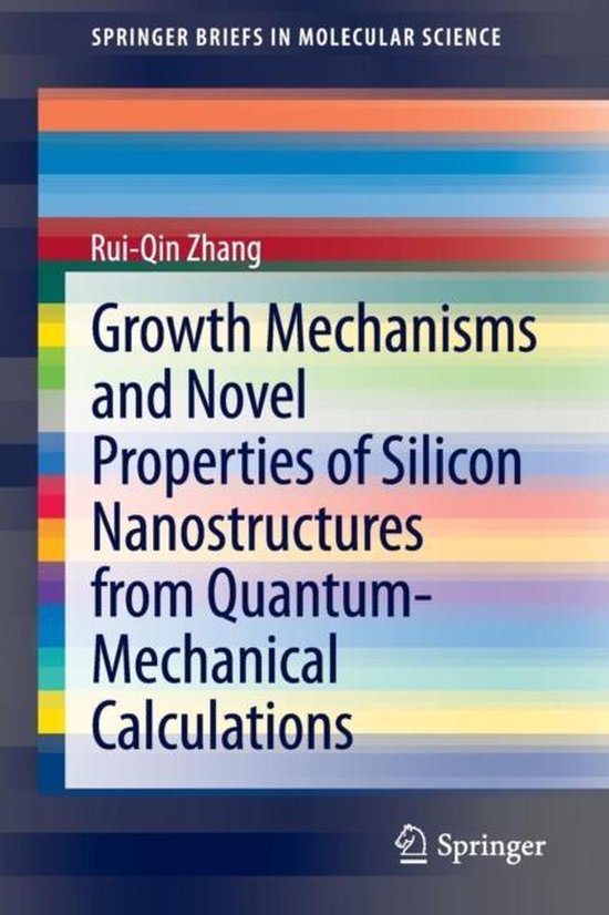 Growth Mechanisms and Novel Properties of Silicon Nanostruct ... - cover