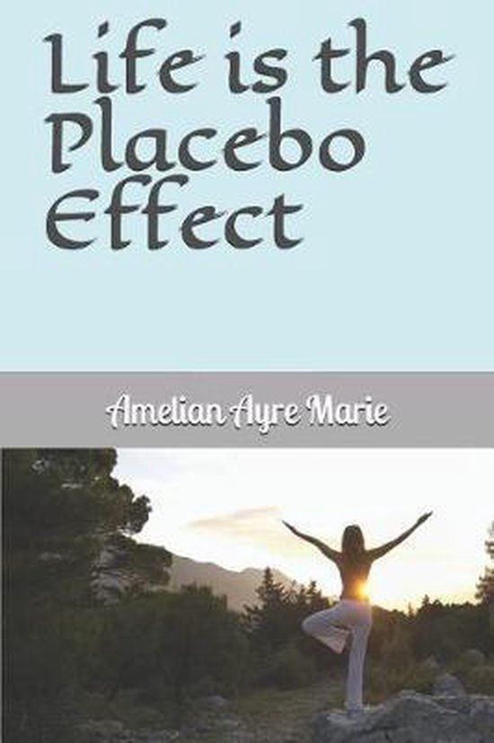 Life is the Placebo Effect - cover