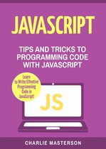 JavaScript Computer Programming 2 - JavaScript: Tips and Tricks to Programming Code with Javascript