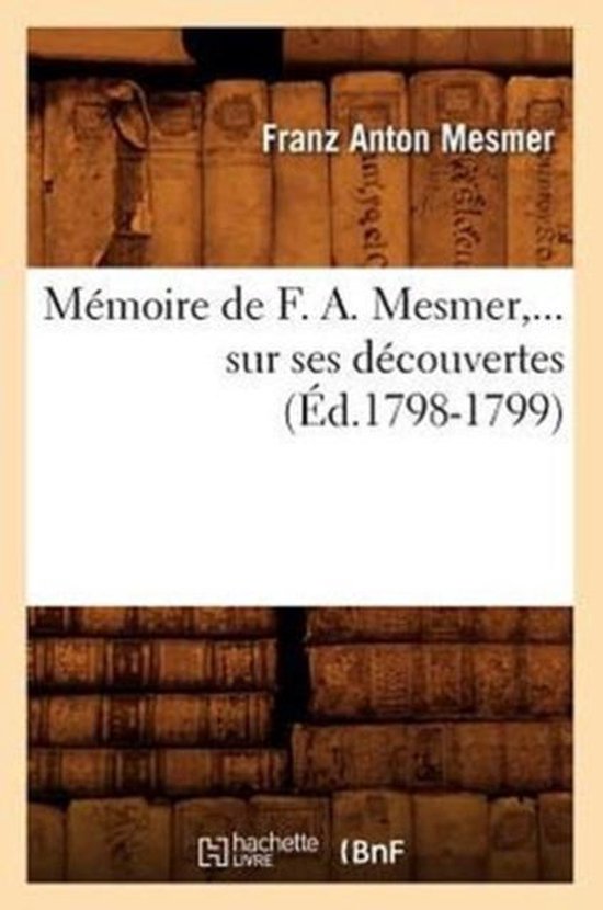 Philosophie- Mémoire de F. A. Mesmer Sur Ses Découvertes ( ... - cover