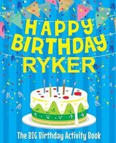 Happy Birthday Ryker - The Big Birthday Activity Book