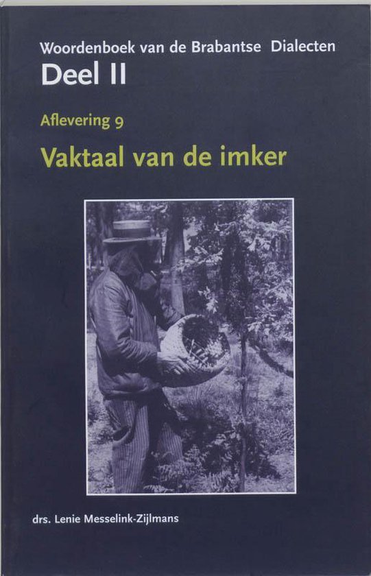 Cover van het boek 'Woordenboek van de Brabantse Dialecten / 2 afl 9 vaktaal van de imker / deel aflevering 9 vaktaal van de imker'
