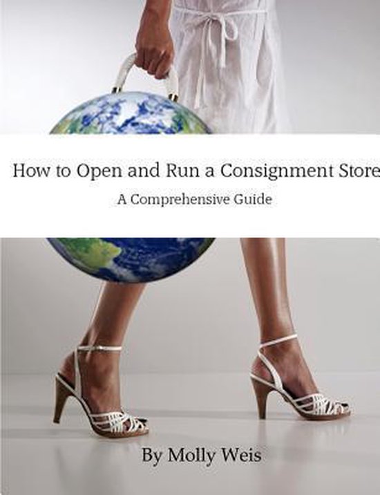 How to Open and Run a Consignment Store 9781304829467 Molly Weis