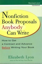 Nonfiction Book Proposals Anybody can Write (Revised and Updated)