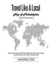 Travel Like a Local - Map of Philadelphia (Black and White Edition)