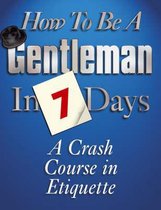 How to be a Gentleman in 7 Days