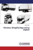 Wireless Weighbridge Using Zigbee