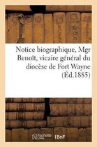 Notice Biographique, Mgr Benoît, Vicaire Général Du Diocèse de Fort Wayne J