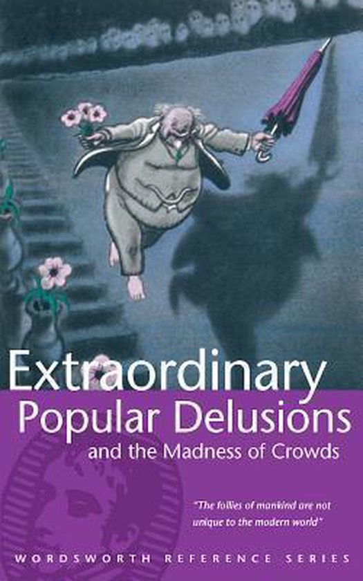 Extraordinary Popular Delusions and the Madness of Crowds - cover