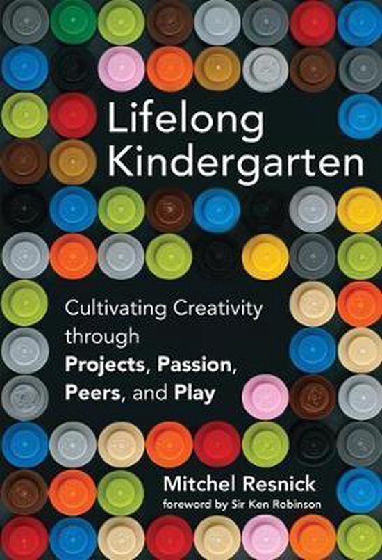 Lifelong Kindergarten - Cultivating Creativity through Proje ... - cover