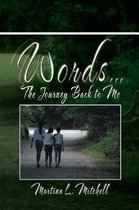Words...the Journey Back to Me