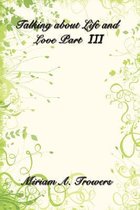 Talking about Life and Love Part III