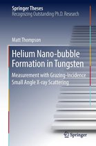 Springer Theses - Helium Nano-bubble Formation in Tungsten