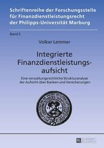 Schriftenreihe Der Forschungsstelle Fuer Finanzdienstleistun- Integrierte Finanzdienstleistungsaufsicht