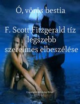 Ó, vörös bestia F. Scott Fitzgerald tíz legszebb szerelmes elbeszélése