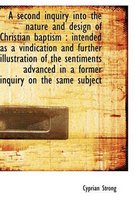 A Second Inquiry Into the Nature and Design of Christian Baptism