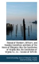 The Manual of Members, Officers, and Standing Committees and Rules of the House of Delegates; Also